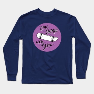 Can skate not draw dot#5 Long Sleeve T-Shirt